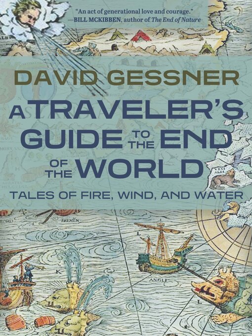 Title details for A Traveler's Guide to the End of the World by David Gessner - Available